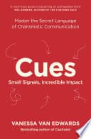 Cues: Master the Secret Language of Charismatic Communication